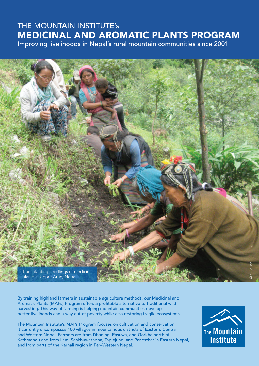 MEDICINAL and AROMATIC PLANTS PROGRAM Improving Livelihoods in Nepal’S Rural Mountain Communities Since 2001