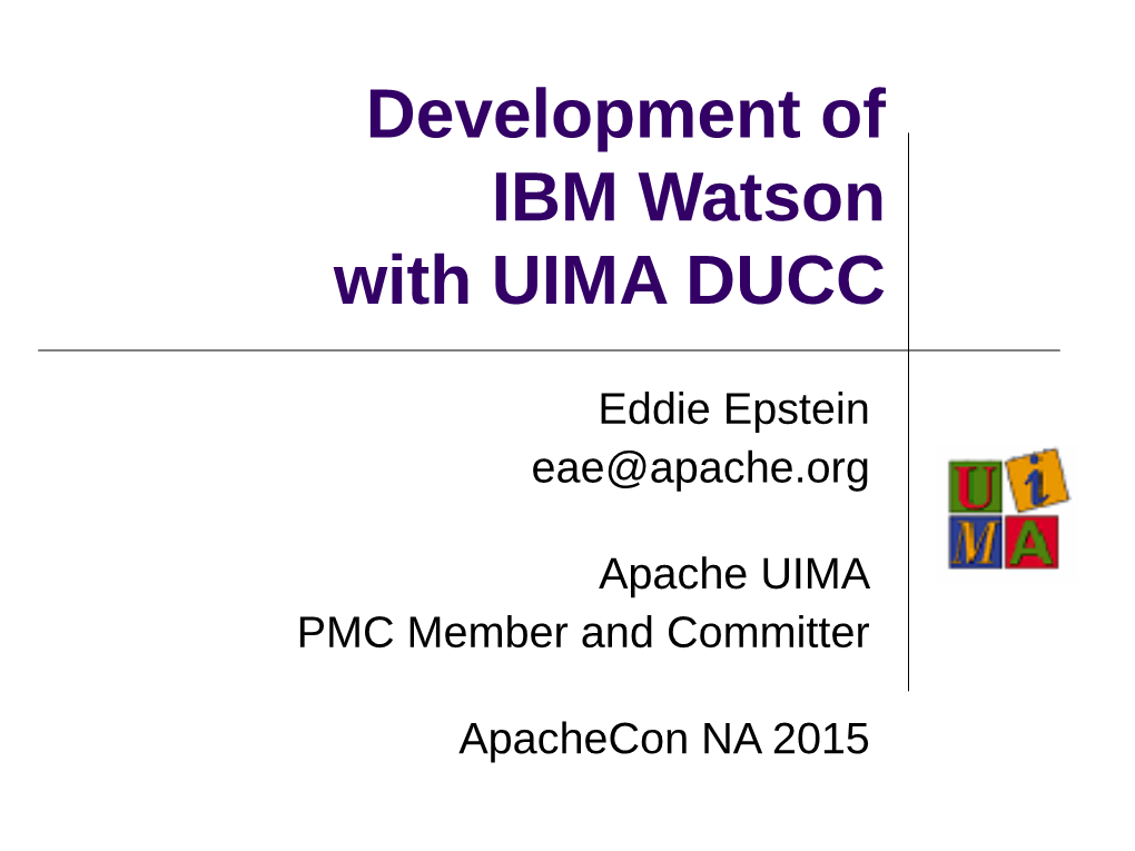 Development of IBM Watson with UIMA DUCC