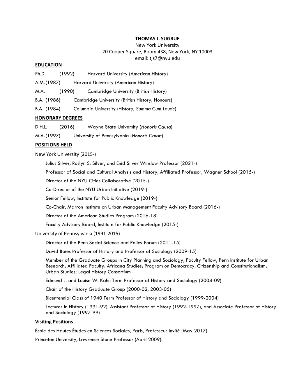 THOMAS J. SUGRUE New York University 20 Cooper Square, Room 438, New York, NY 10003 Email: Tjs7@Nyu.Edu EDUCATION Ph.D