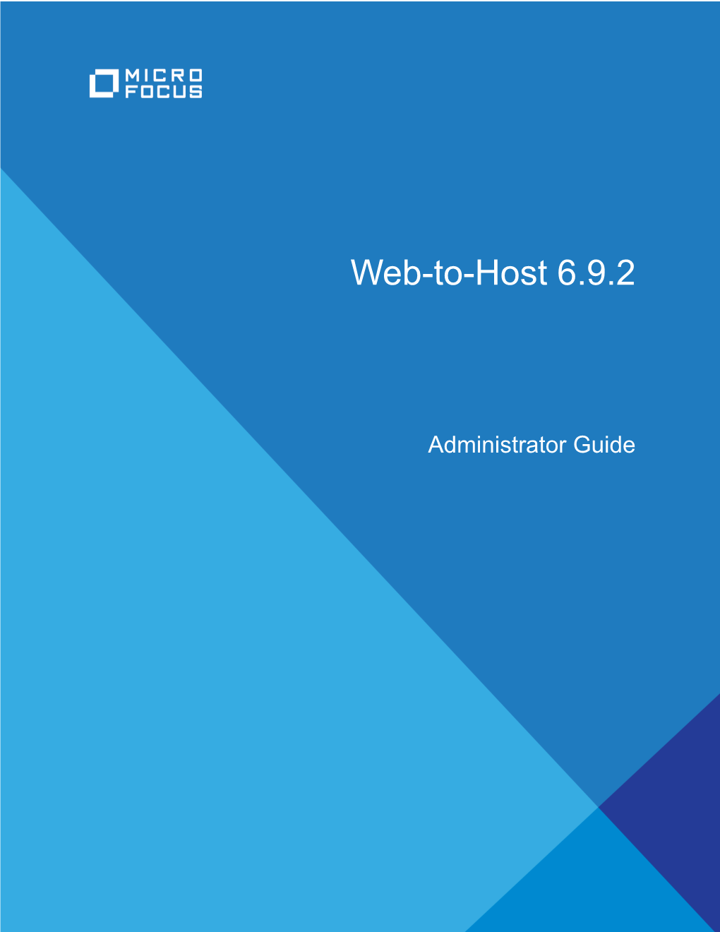 Micro Focus Web-To-Host 6.9.2: System Administrator Guide