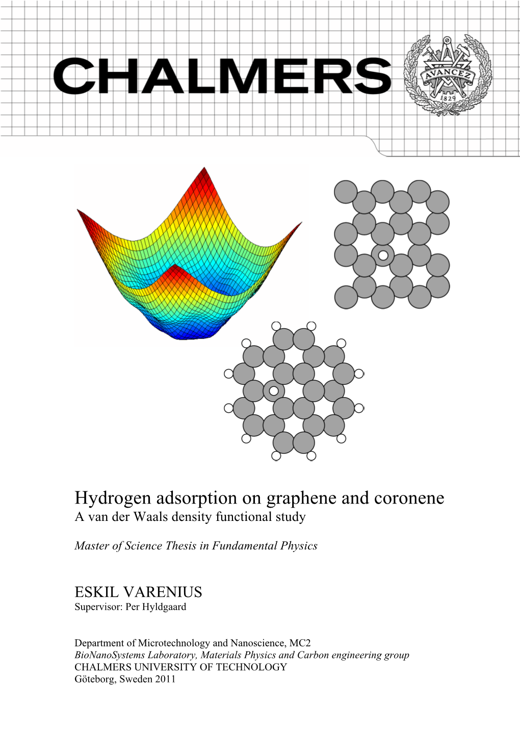 Hydrogen Adsorption on Graphene and Coronene a Van Der Waals Density Functional Study