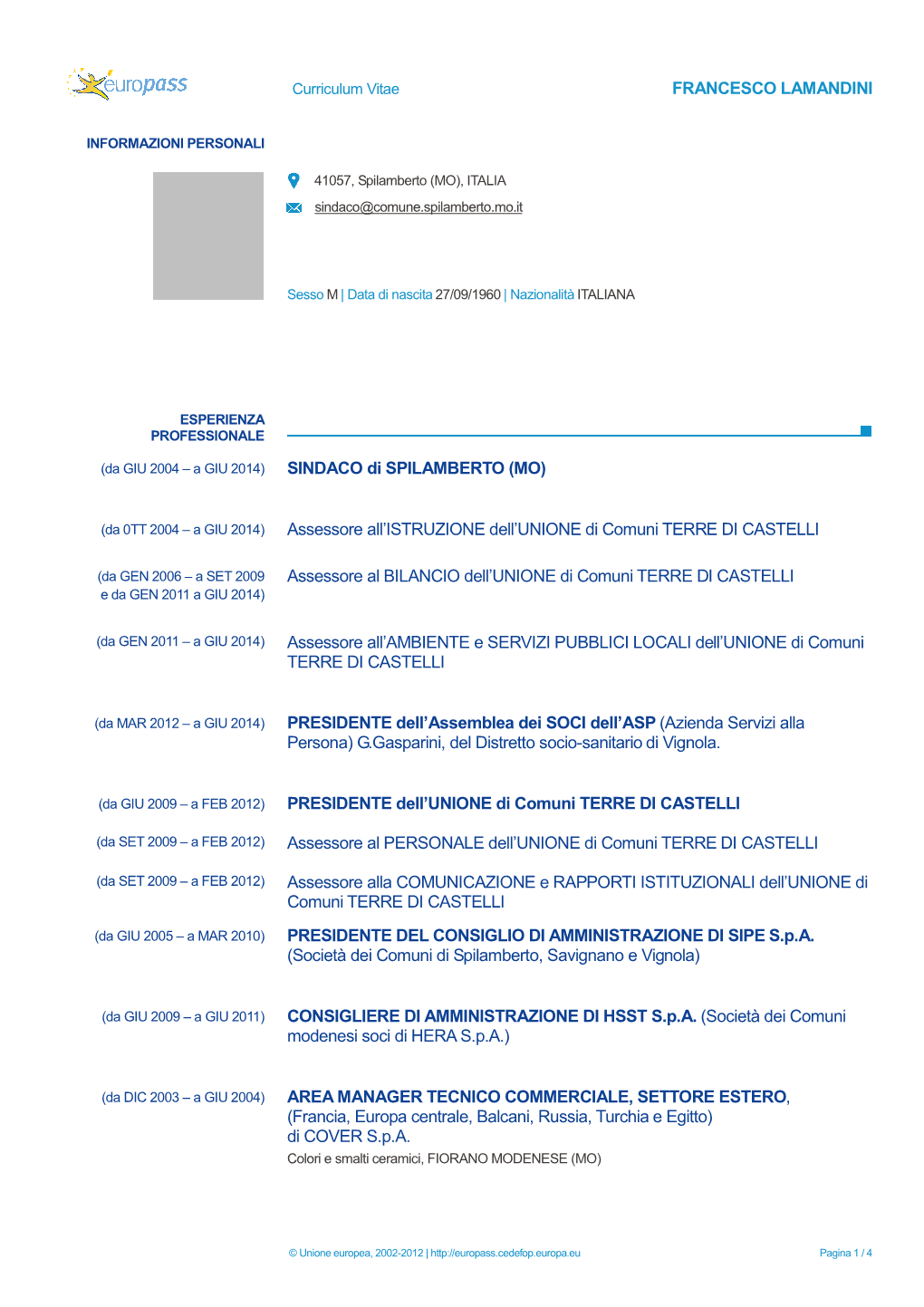 FRANCESCO LAMANDINI SINDACO Di SPILAMBERTO (MO) Assessore All'istruzione Dell'unione Di Comuni TERRE DI CASTELLI Assessore A