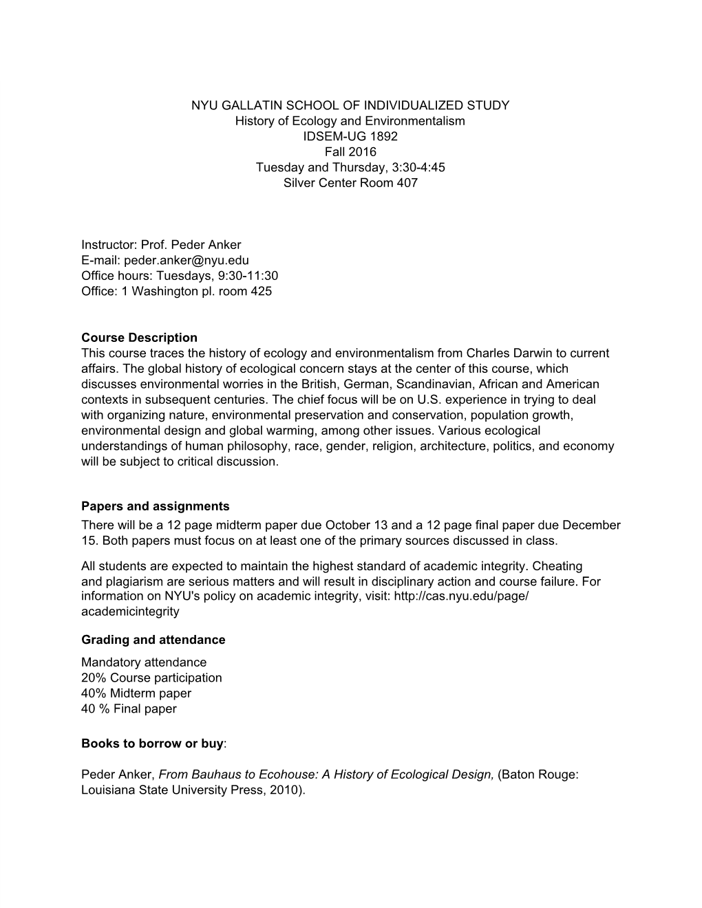 History of Ecology and Environmentalism IDSEM­UG 1892 Fall 2016 Tuesday and Thursday, 3:30­4:45 Silver Center Room 407