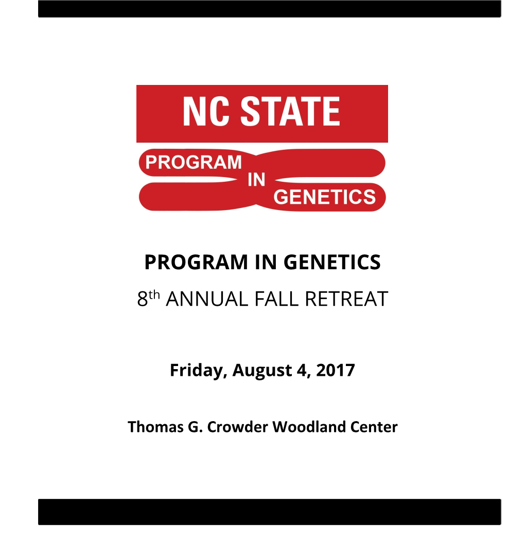 PROGRAM in GENETICS 8​Th​ ANNUAL FALL RETREAT