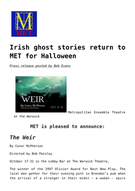 Irish Ghost Stories Return to MET for Halloween