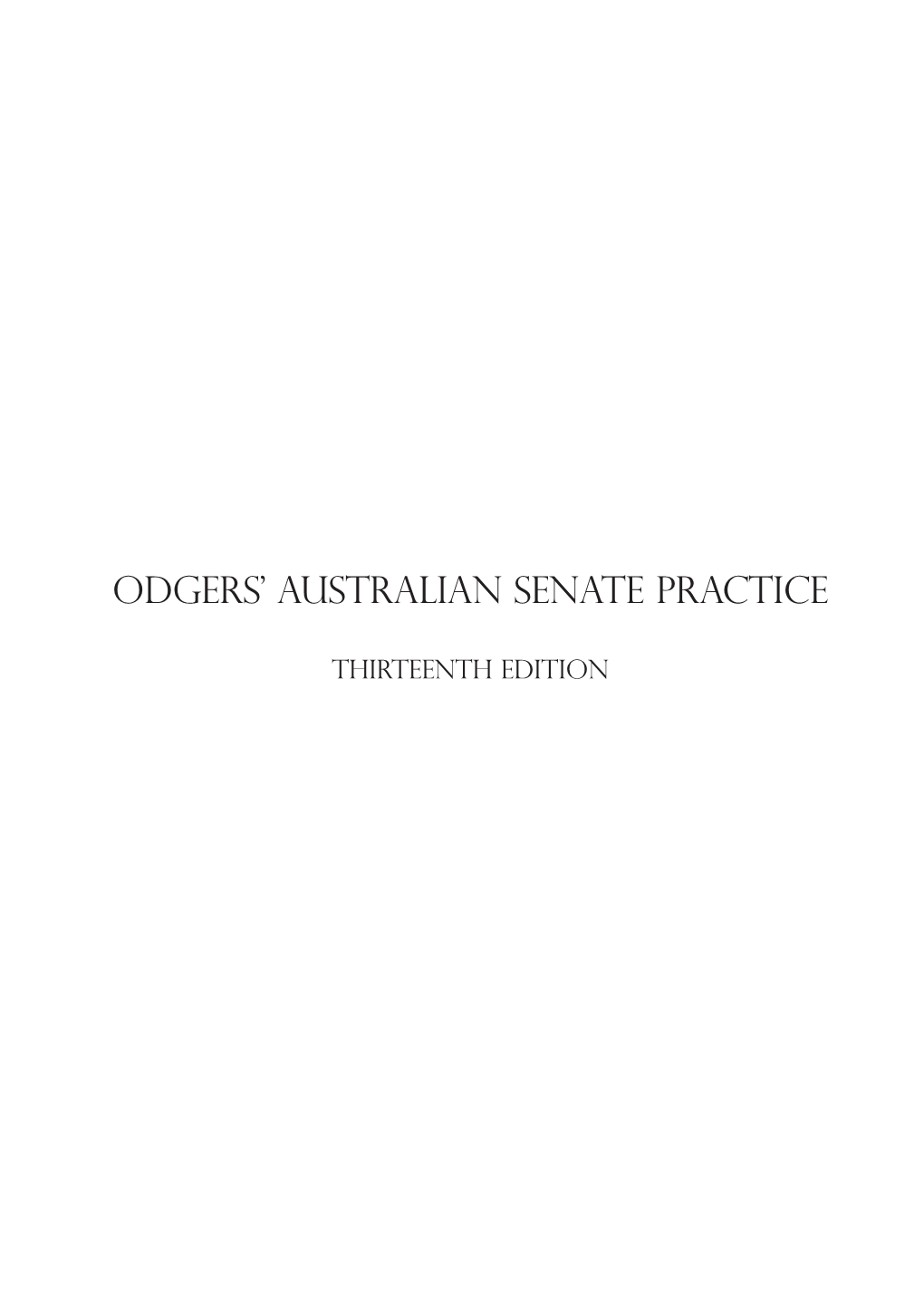 Odgers' Australian Senate Practice / Edited by Harry Evans and Rosemary Laing