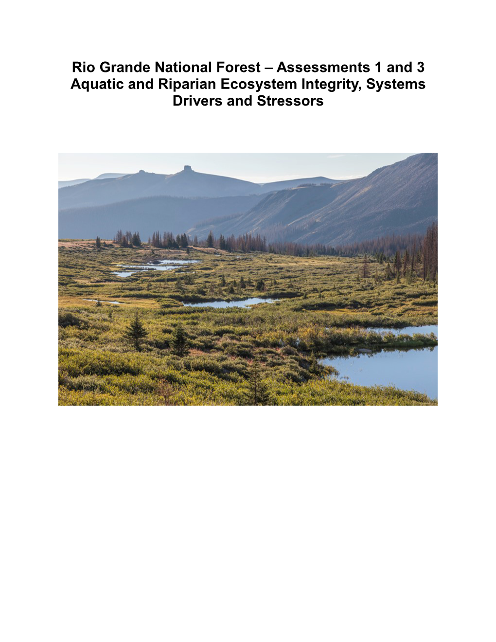 Rio Grande National Forest – Assessments 1 and 3 Aquatic and Riparian Ecosystem Integrity, Systems Drivers and Stressors