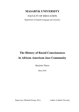 MASARYK UNIVERSITY the History of Racial Consciousness in African American Jazz Community