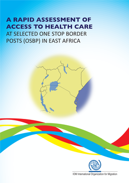 A Rapid Assessment of Access to Health Care at Selected One Stop Border Posts (Osbp) in East Africa