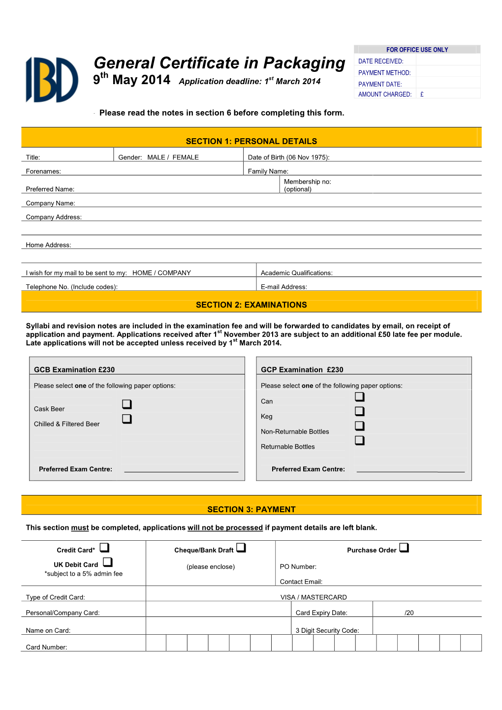 General Certificate in Packaging DATE RECEIVED: PAYMENT METHOD: Th St 9 May 2014 Application Deadline: 1 March 2014 PAYMENT DATE: AMOUNT CHARGED: £