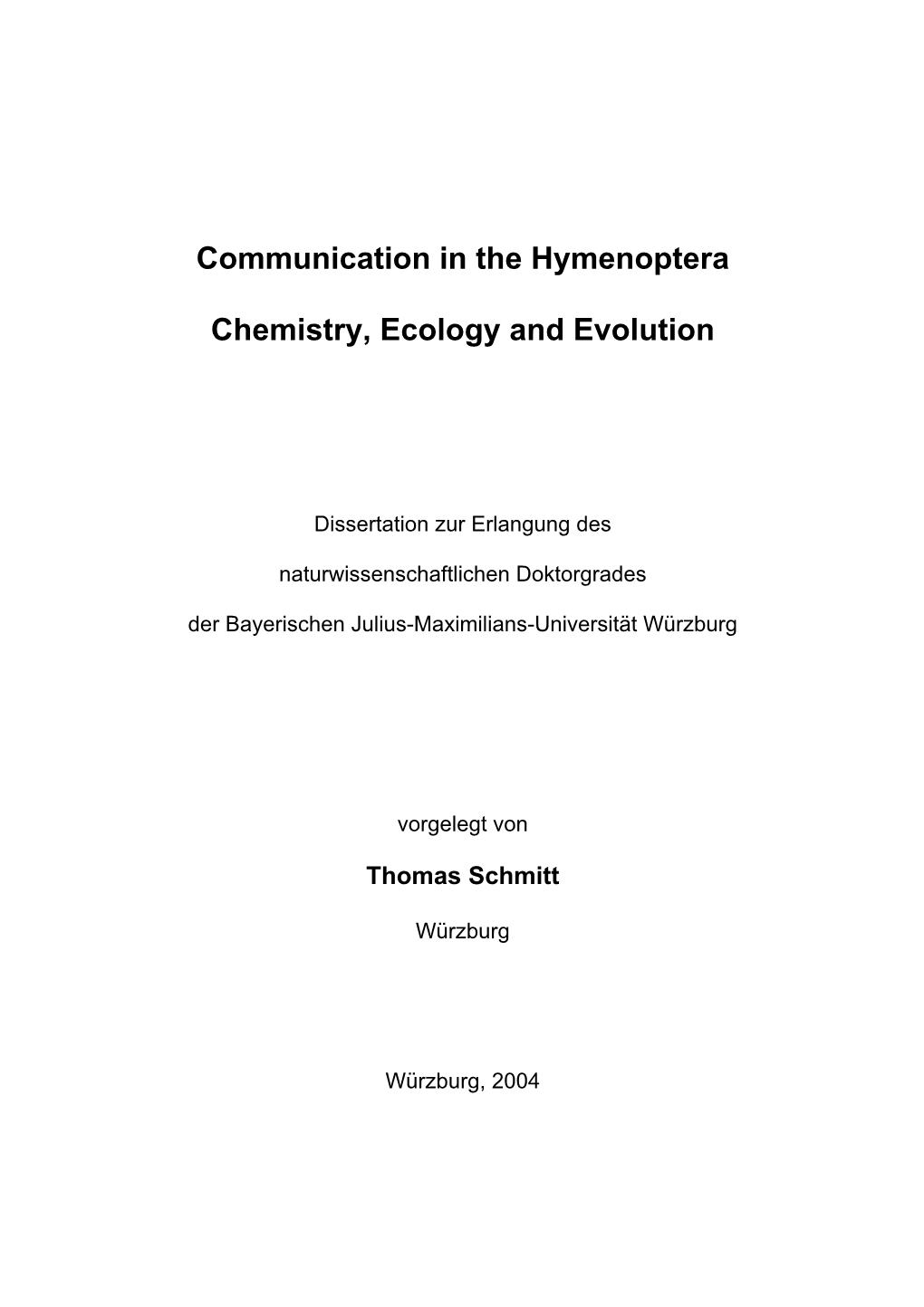 Communication in the Hymenoptera Chemistry, Ecology and Evolution