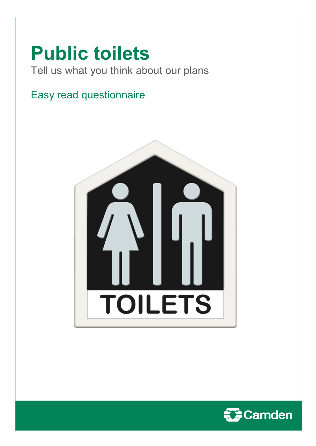 Public Toilets Tell Us What You Think About Our Plans