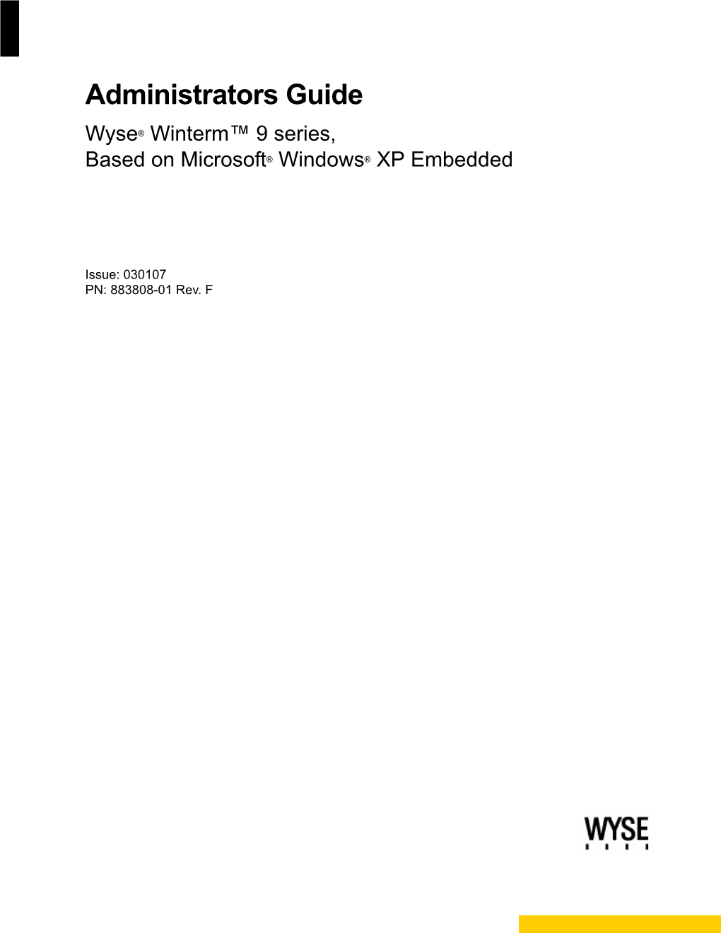 Wyse® Wintermtm 9 Series, Based on Microsoft® Windows® XP Embedded Issue: 030107