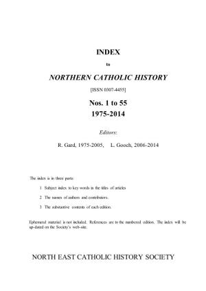 INDEX NORTHERN CATHOLIC HISTORY Nos. 1 to 55 1975-2014