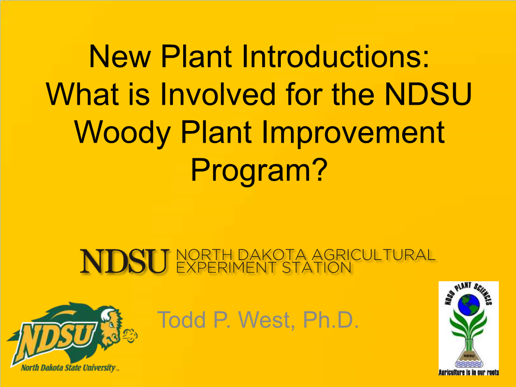 New Plant Introductions What Is Involved for the NDSU Woody Plant