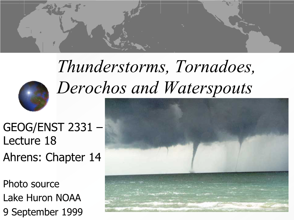 Thunderstorms, Tornadoes, Derochos and Waterspouts