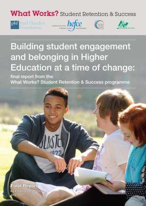 Building Student Engagement and Belonging in Higher Education at a Time of Change: Final Report from the What Works? Student Retention & Success Programme