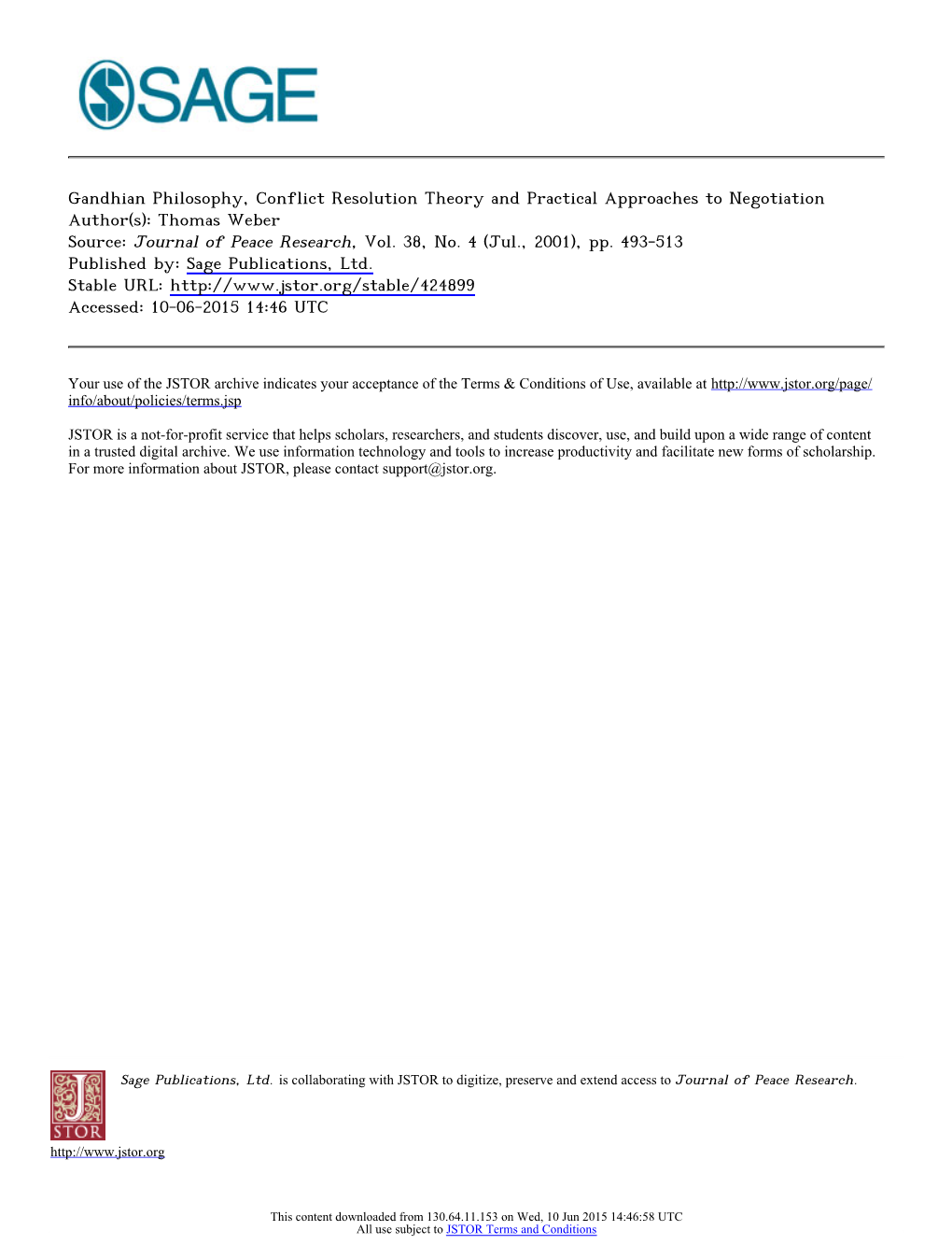 Gandhian Philosophy, Conflict Resolution Theory and Practical Approaches to Negotiation Author(S): Thomas Weber Source: Journal of Peace Research, Vol