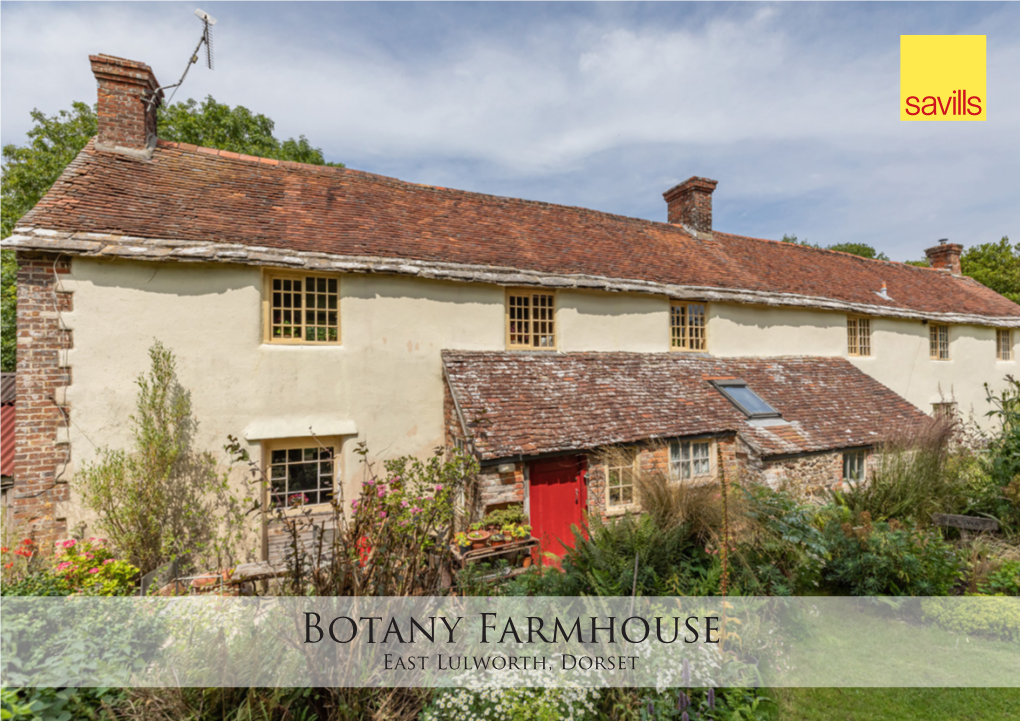 Botany Farmhouse East Lulworth, Dorset Botany Farmhouse East Lulworth • Dorset • BH20 5QH