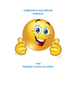 GORGEOUS GRAMMAR for KS2 and PERFECT PUNCTUATION