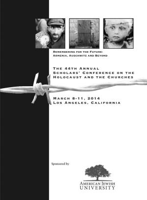 March 8-11, 2014 Los Angeles, California the 44Th Annual Scholars' Conference on the Holocaust and the Churches