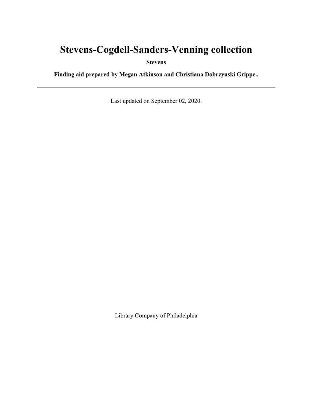 Stevens-Cogdell-Sanders-Venning Collection Stevens Finding Aid Prepared by Megan Atkinson and Christiana Dobrzynski Grippe