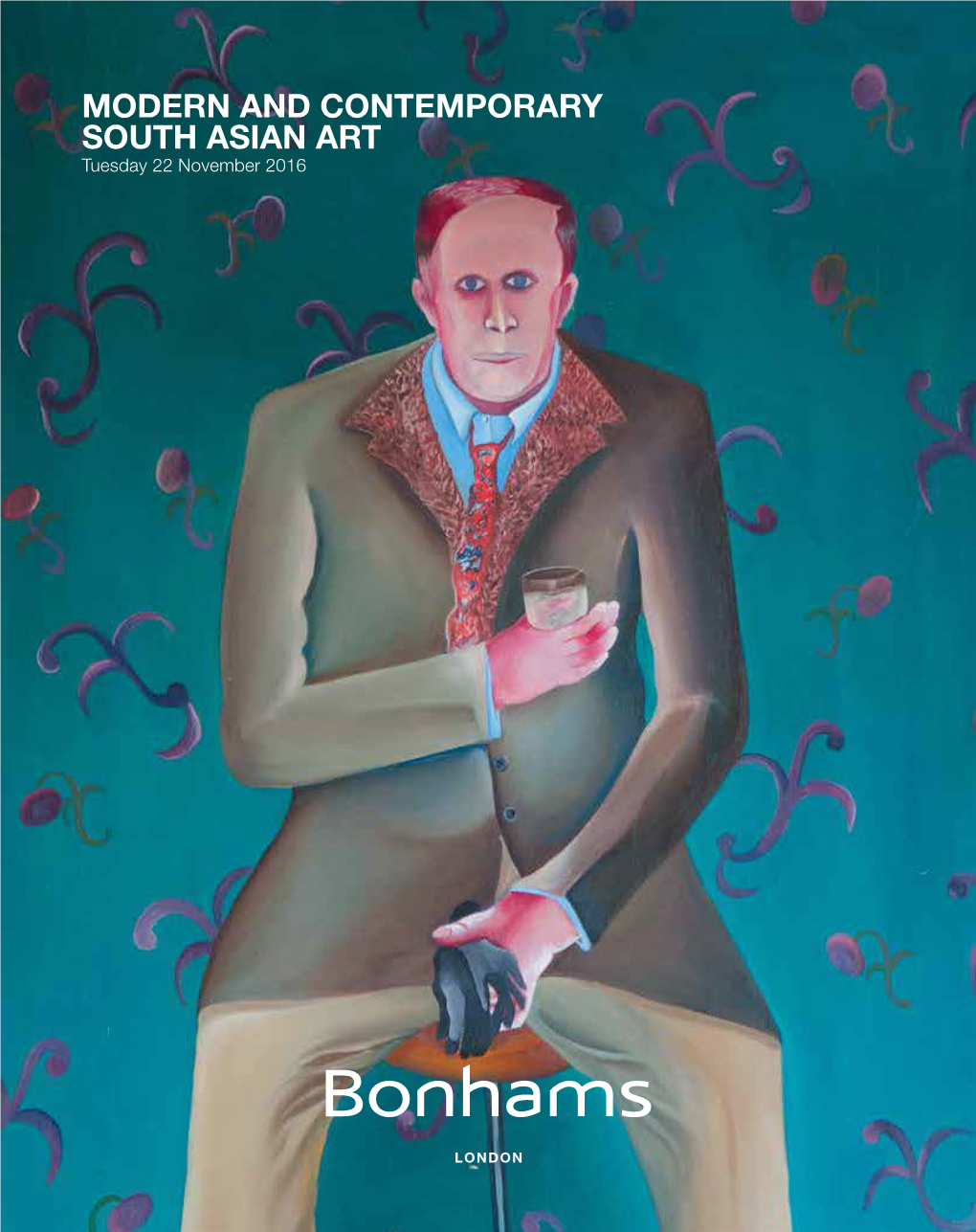 MODERN and CONTEMPORARY SOUTH ASIAN ART Tuesday 22 November 2016 2 | BONHAMS