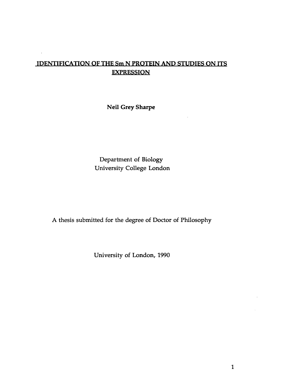 IDENTIFICATION of the Sm N PROTEIN and STUDIES on ITS EXPRESSION Neil Grey Sharpe Department of Biology University College Londo