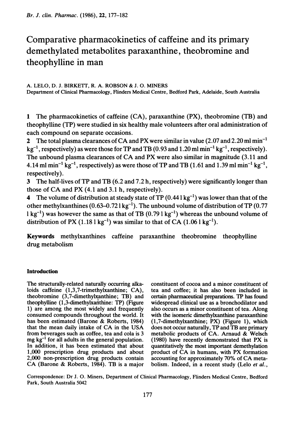 Comparative Pharmacokinetics of Caffeine and Its Primary Demethylated Metabolites Paraxanthine, Theobromine and Theophylline in Man