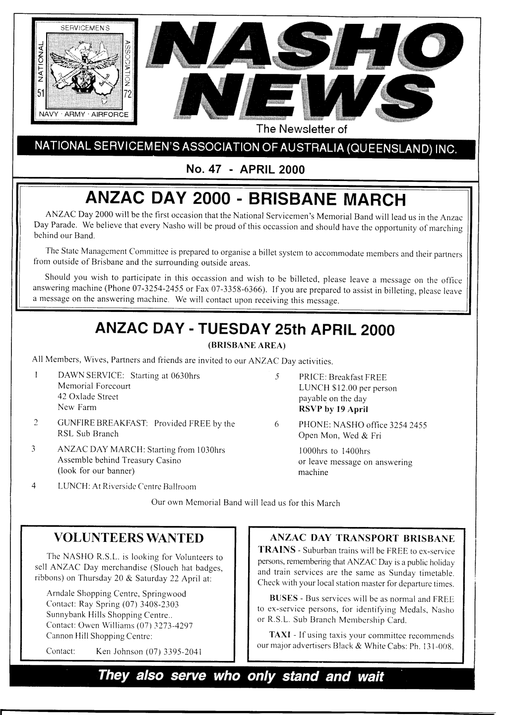 ANZAC DAY 2OOO . BRISBANE MARCH ANZAC Day 2000 Will Be the First Occasion That the National Servicemen's Memorial Band Will Lead Us in the Anzac Day Parade
