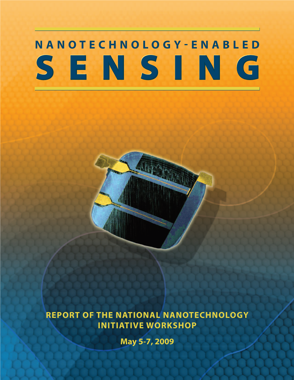 Nanotechnology-Enabled Sensing Report of the National Nanotechnology Initiative Workshop