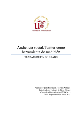 Audiencia Social:Twitter Como Herramienta De Medición TRABAJO DE FIN DE GRADO
