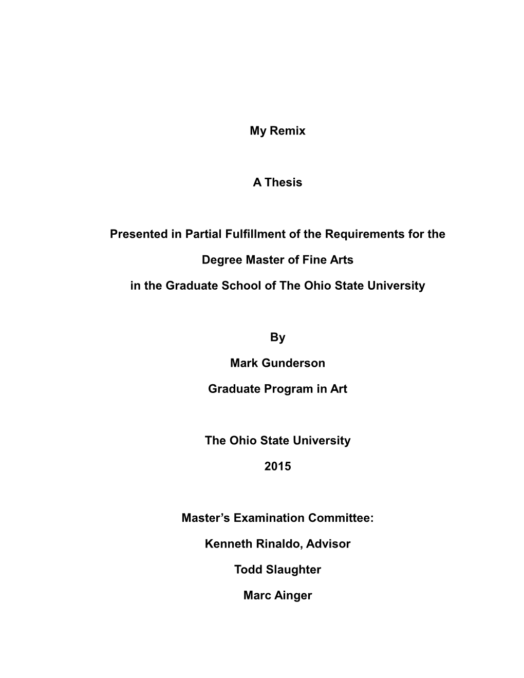 My Remix a Thesis Presented in Partial Fulfillment of the Requirements for the Degree Master of Fine Arts in the Graduate School