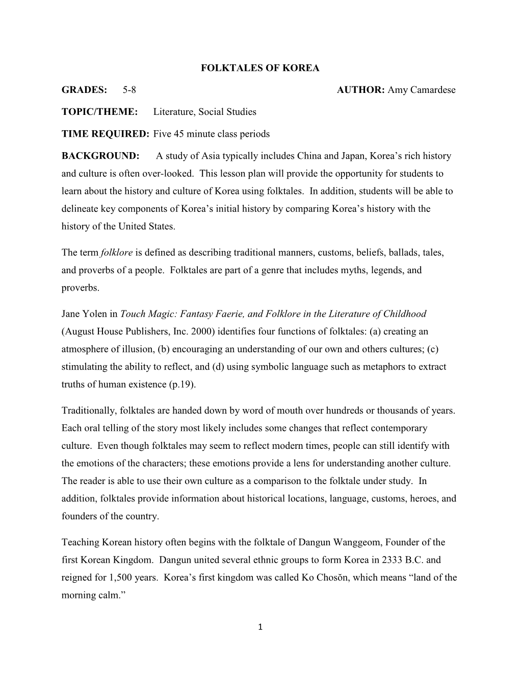 FOLKTALES of KOREA GRADES: 5-8 AUTHOR: Amy Camardese TOPIC/THEME: Literature, Social Studies TIME REQUIRED: Five 45 Minute Clas