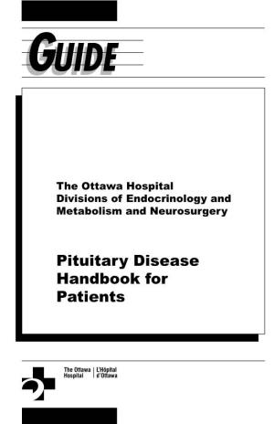 Pituitary Disease Handbook for Patients Disclaimer This Is General Information Developed by the Ottawa Hospital