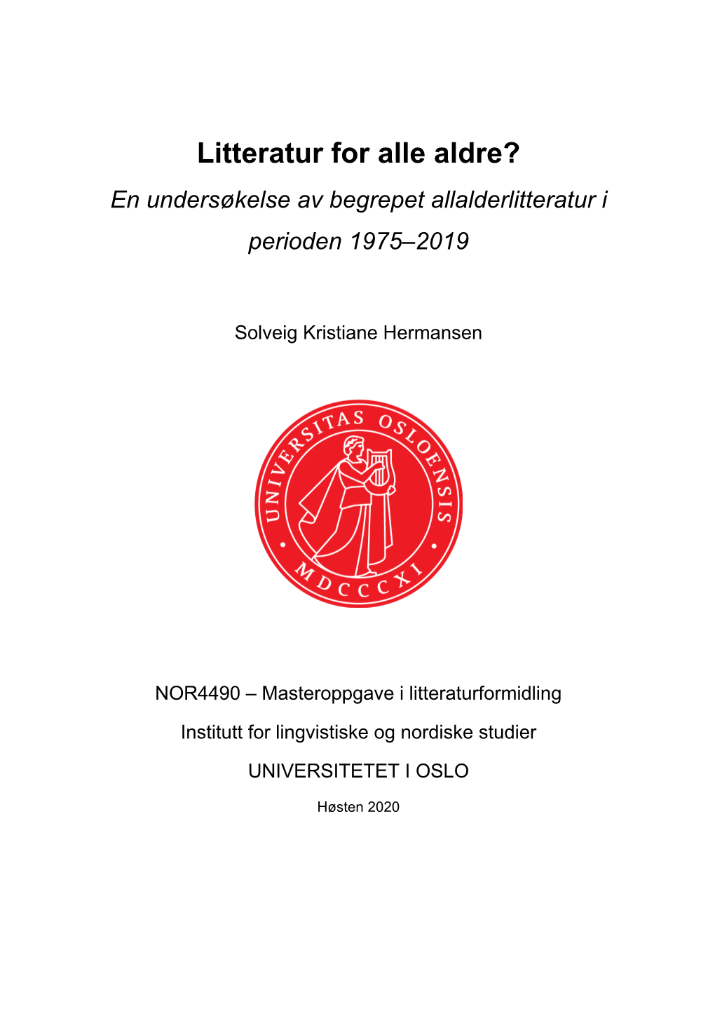 Litteratur for Alle Aldre? En Undersøkelse Av Begrepet Allalderlitteratur I Perioden 1975–2019