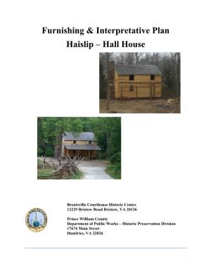 Furnishing & Interpretative Plan Haislip – Hall House