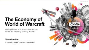 The Economy of World of Warcraft Making Millions of Gold and How Blizzard Knows You’Re Doing It, Using Splunk!