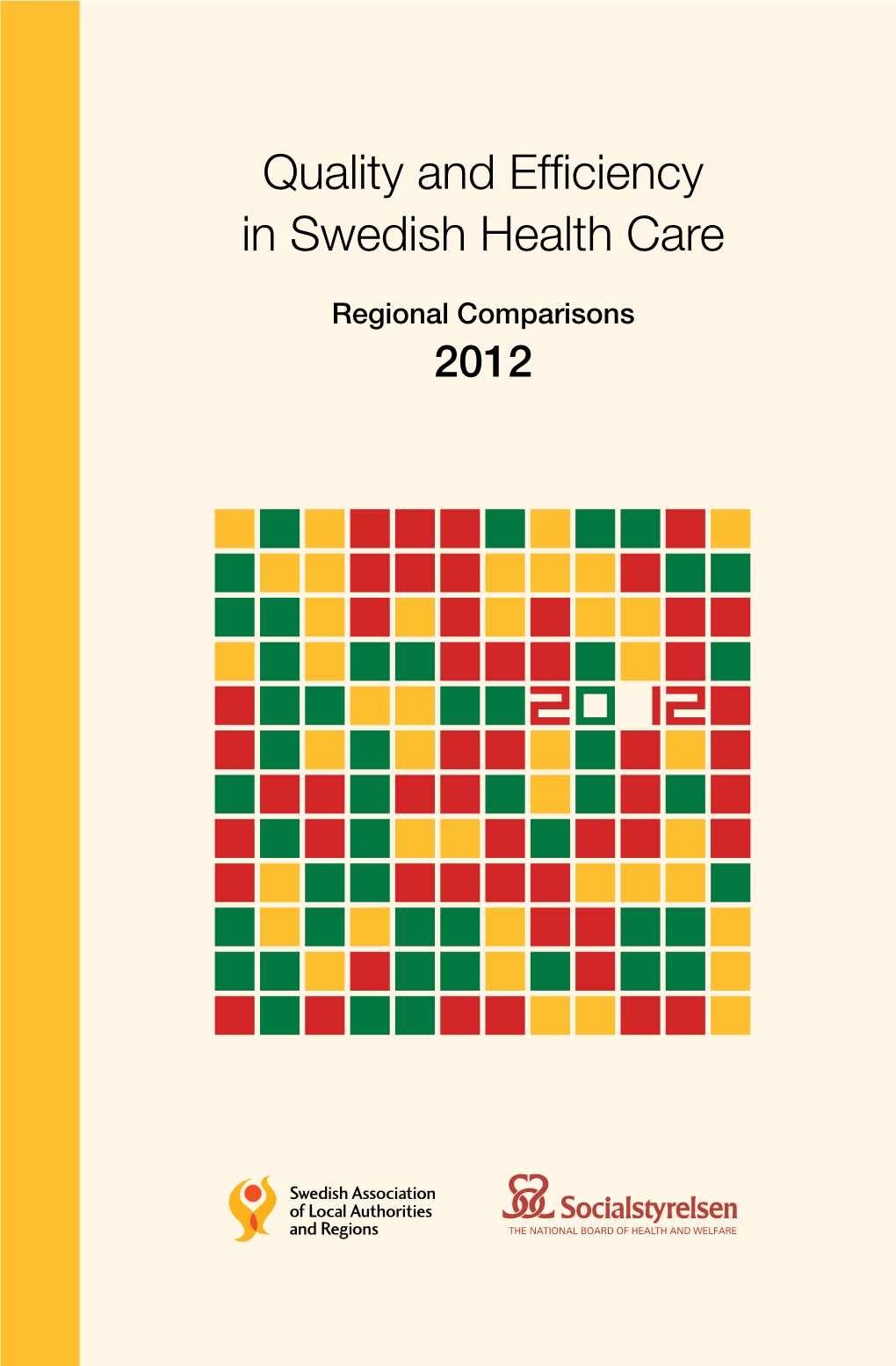 Quality and Efficiency in Swedish Health Care Regional Comparisons 2012 in Swedish Health Care