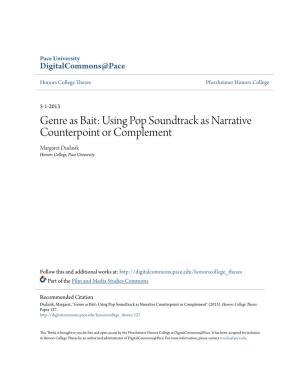 Using Pop Soundtrack As Narrative Counterpoint Or Complement Margaret Dudasik Honors College, Pace University