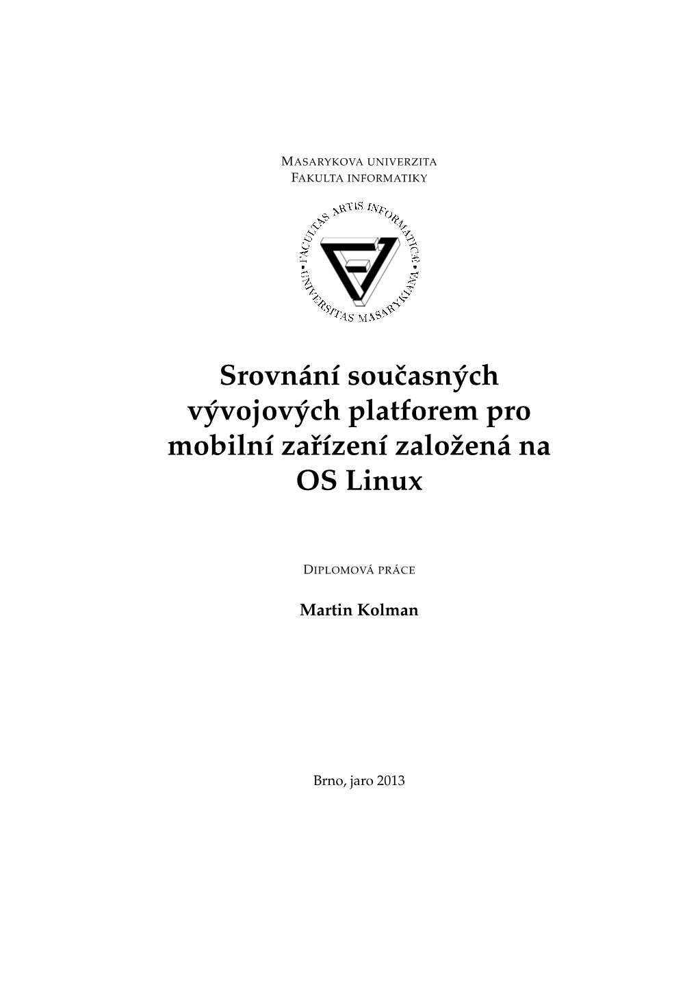 Srovnání Souˇcasných Vývojových Platforem Pro Mobilní Zarízení