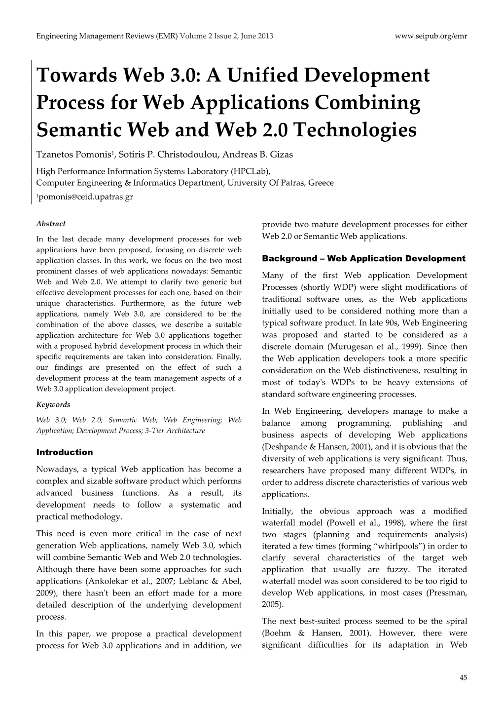 Towards Web 3.0: a Unified Development Process for Web Applications Combining Semantic Web and Web 2.0 Technologies Tzanetos Pomonis1, Sotiris P