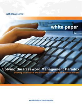 Solving the Password Management Paradox Defining the Problem and Reviewing the Four Best-Known Solutions