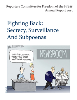 Fighting Back: Secrecy, Surveillance and Subpoenas Chip Bok Chip Page Intentionally Left Blank Annual Report 2013