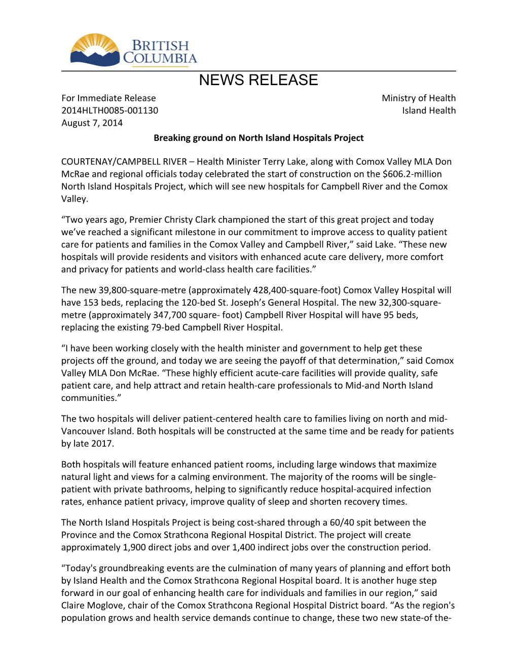 NEWS RELEASE for Immediate Release Ministry of Health 2014HLTH0085-001130 Island Health August 7, 2014 Breaking Ground on North Island Hospitals Project