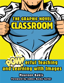 The Graphic Novel Classroom : Powerful Teaching and Learning with Images