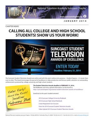 Television Arts and Sciences Suncoast Chapter SUNCOAST STUDENT TELEVISION AWARDS of EXCELLENCE ENTER TODAY Deadline: February 21, 2014