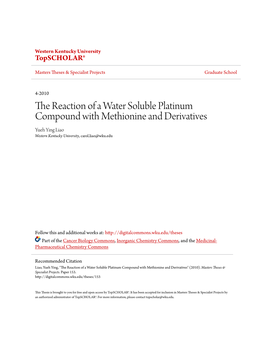 The Reaction of a Water Soluble Platinum Compound with Methionine and Derivatives Yueh Ying Liao Western Kentucky University, Carol.Liao@Wku.Edu