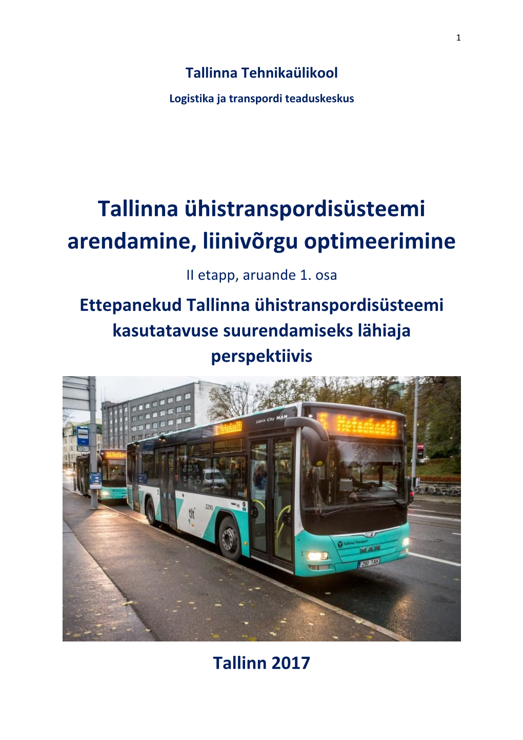 Tallinna Ühistranspordisüsteemi Arendamine, Liinivõrgu Optimeerimine II Etapp, Aruande 1
