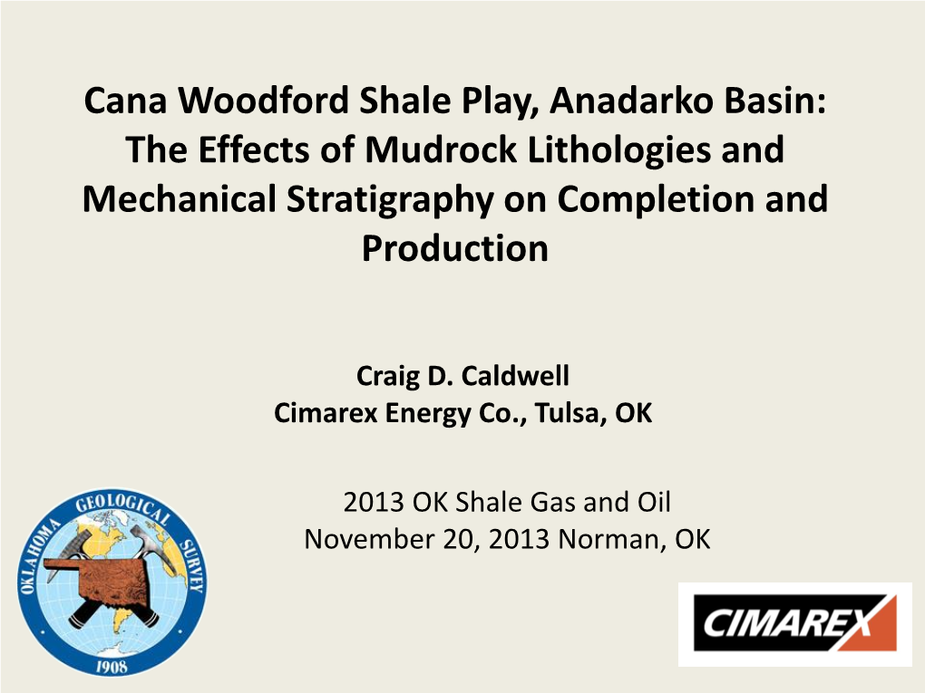 Cana Woodford Shale Play, Anadarko Basin: the Effects of Mudrock Lithologies and Mechanical Stratigraphy on Completion and Production